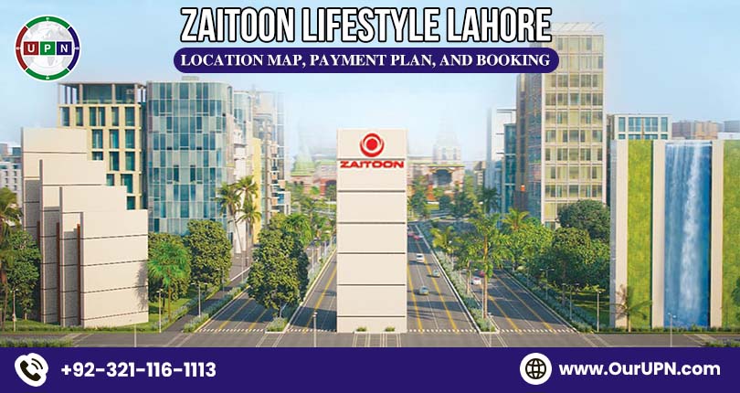 Zaitoon Lifestyle Lahore – Location Map, Payment Plan, and Booking