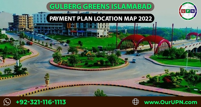 Gulberg Greens Islamabad – Payment Plan – Location Map 2022