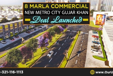 8 Marla Commercial New Metro City Gujar Khan – Deal Launched