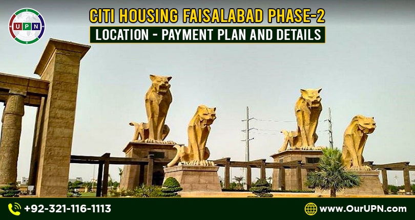Citi Housing Faisalabad Phase 2 – Location | Payment Plan