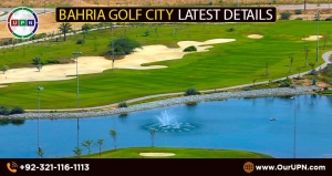 Bahria Golf City Latest Details and updates in 2022