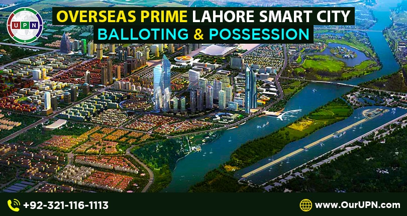 Overseas Prime Lahore Smart City - Balloting and Possession