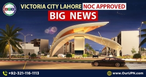 Victoria City Lahore NOC Approved - BIG NEWS