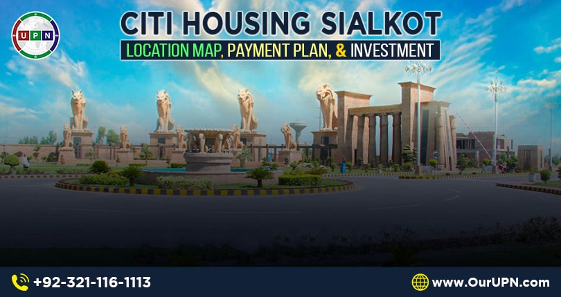 Citi Housing Sialkot – Location Map, Payment Plan, and Investment