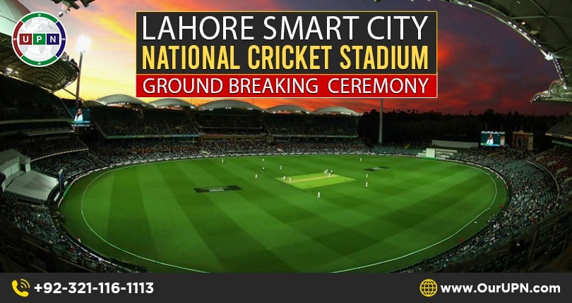 Lahore Smart City National Cricket Stadium Ground Breaking Ceremony