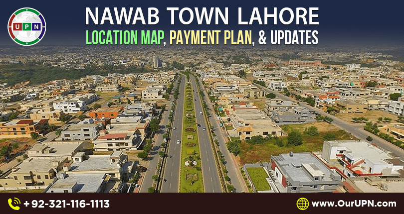 Nawab Town Lahore – Location Map, Payment Plan, and Updates