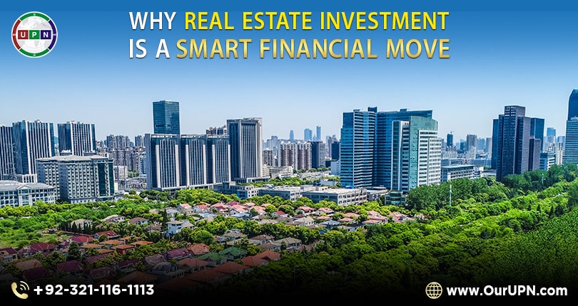 Why Real Estate Investment is a Smart Financial Move - UPN