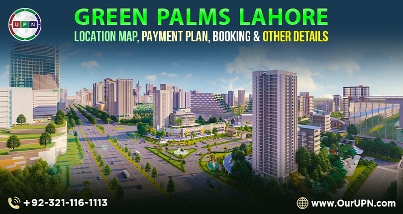 Green Palms Lahore – Location Map, Payment Plan, Booking, and Other Details