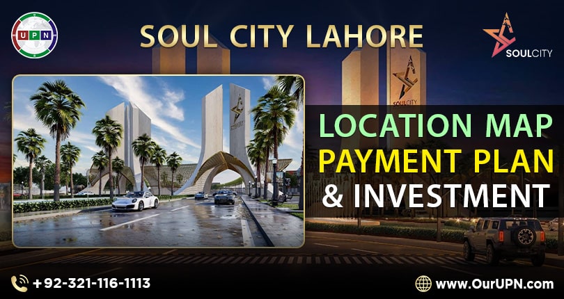 Soul City Lahore – Location Map, Payment Plan, and Investment