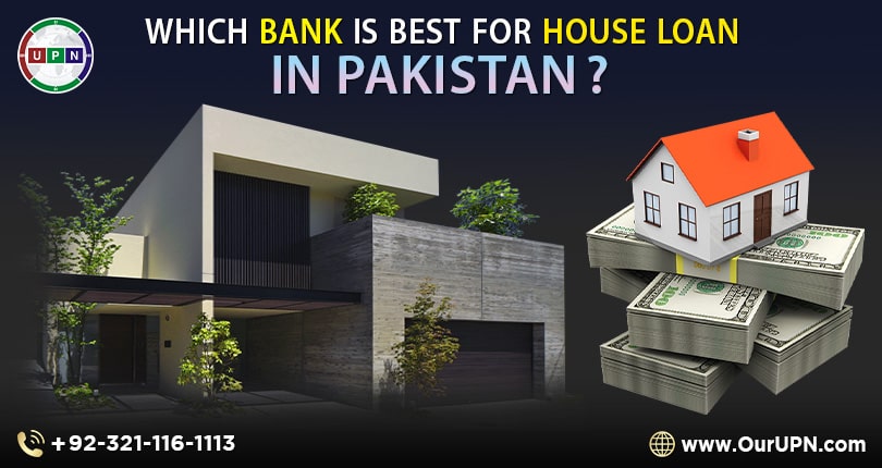 Which Bank is Best for House Loans in Pakistan?