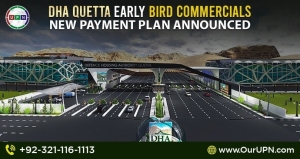 DHA Quetta Early Bird Commercials New Payment Plan Launched