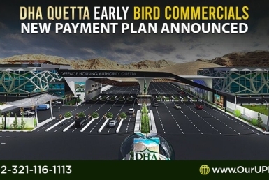 DHA Quetta Early Bird Commercials New Payment Plan Launched
