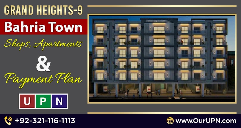 Grand Heights 9 Bahria Town – Shops, Apartments and Payment Plan